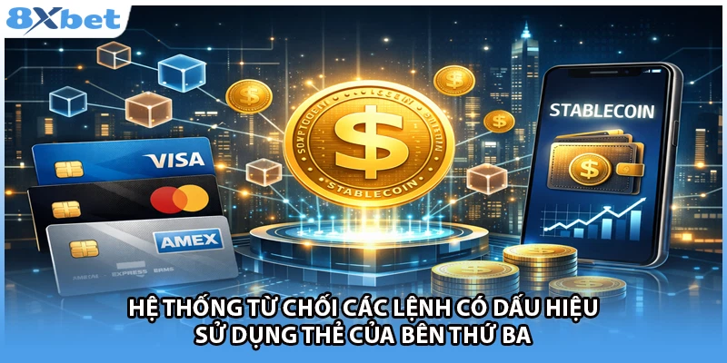 Hệ thống từ chối các lệnh có dấu hiệu sử dụng thẻ của bên thứ ba